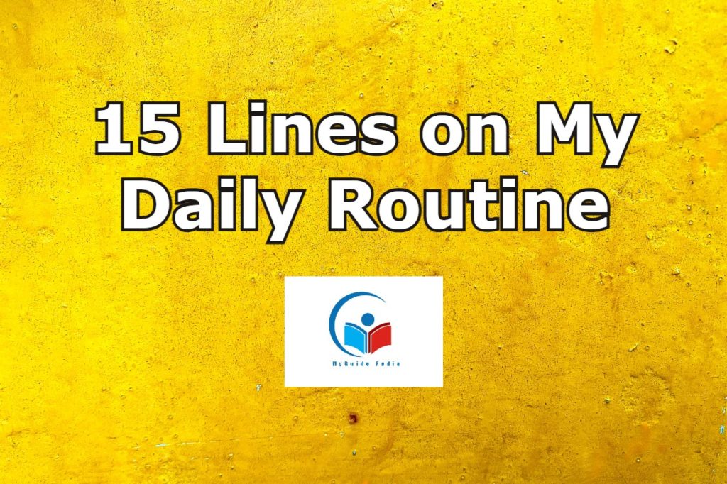 15-lines-on-my-daily-routine-300-words-essay-on-my-daily-routine