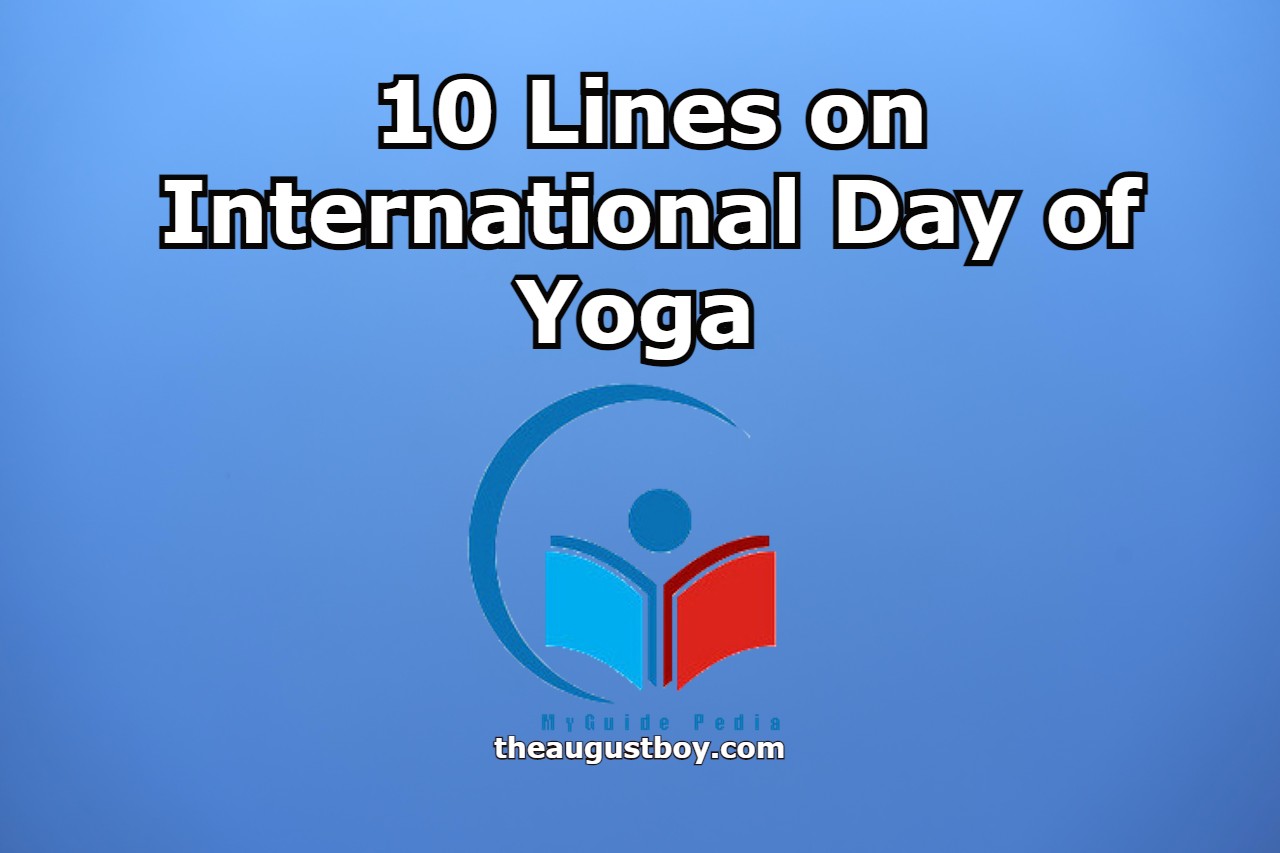 10 Lines on International Day of Yoga | 300 Words Essay on ...