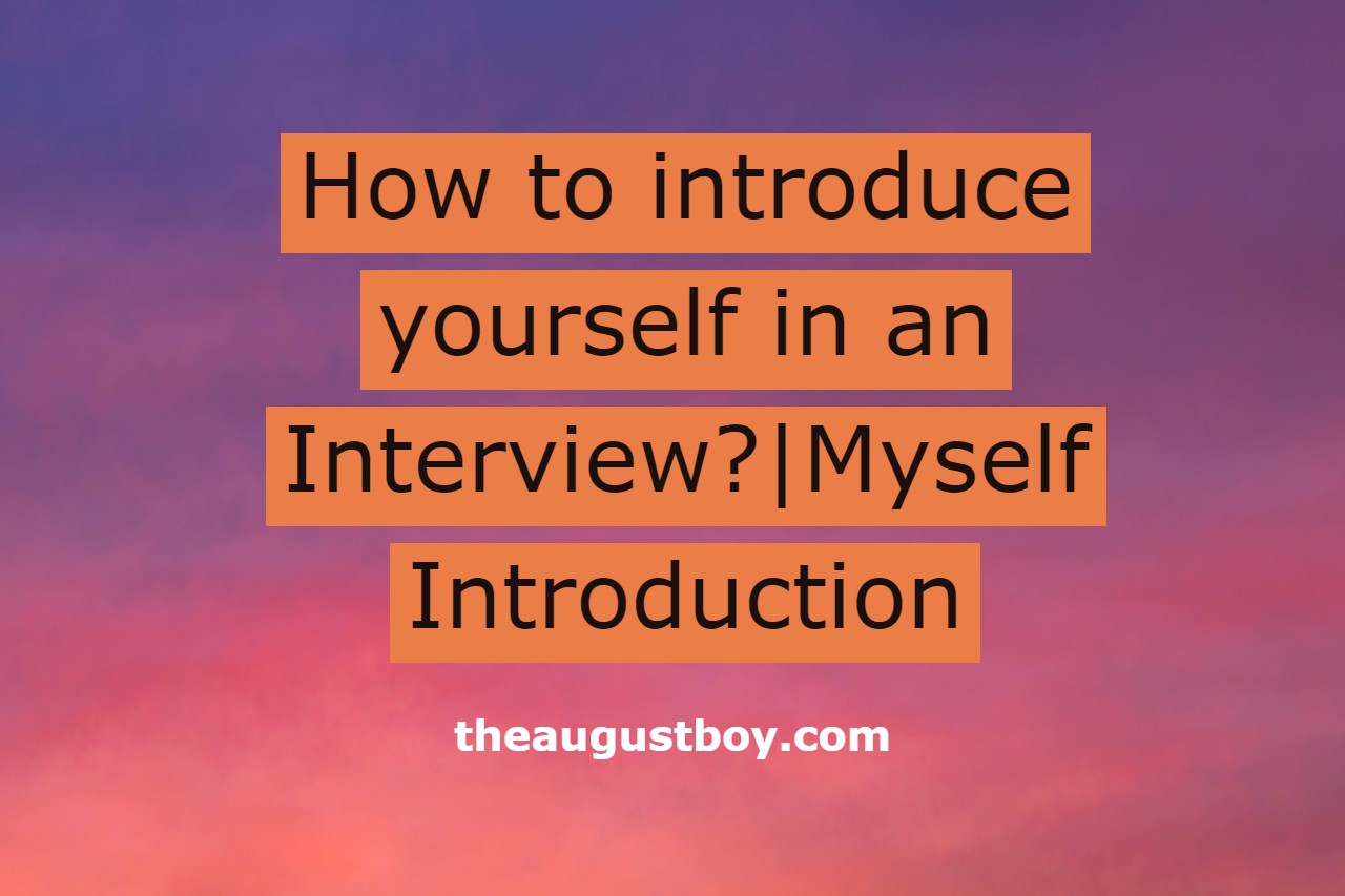 How To Introduce Yourself In An Interview?