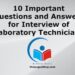 10-important-questions-and-answers-for-interview-of-laboratory-technicians