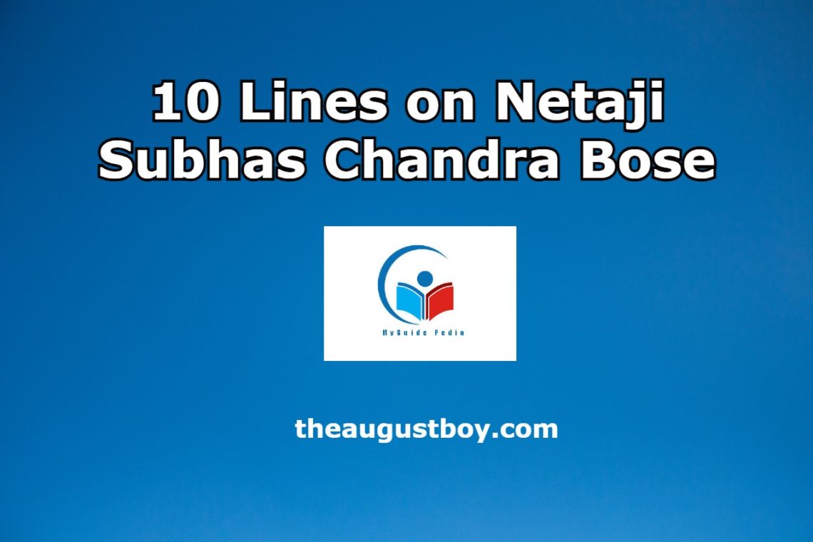 10-lines-on-netaji-subhas-chandra-bose-227-words-essay-on-netaji-subhas-chandra-bose