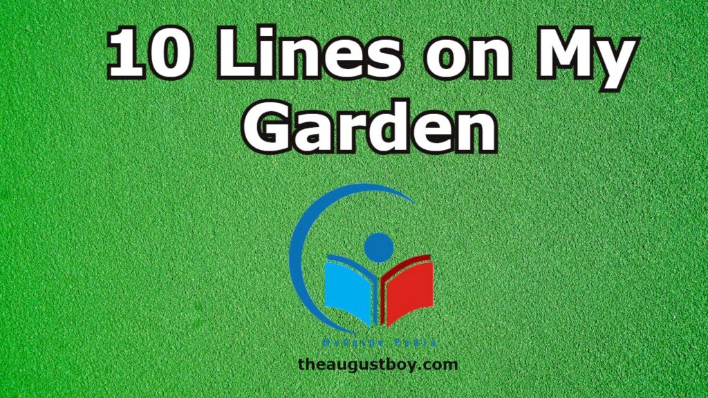 10-lines-on-my-garden-170-words-essay-on-my-garden