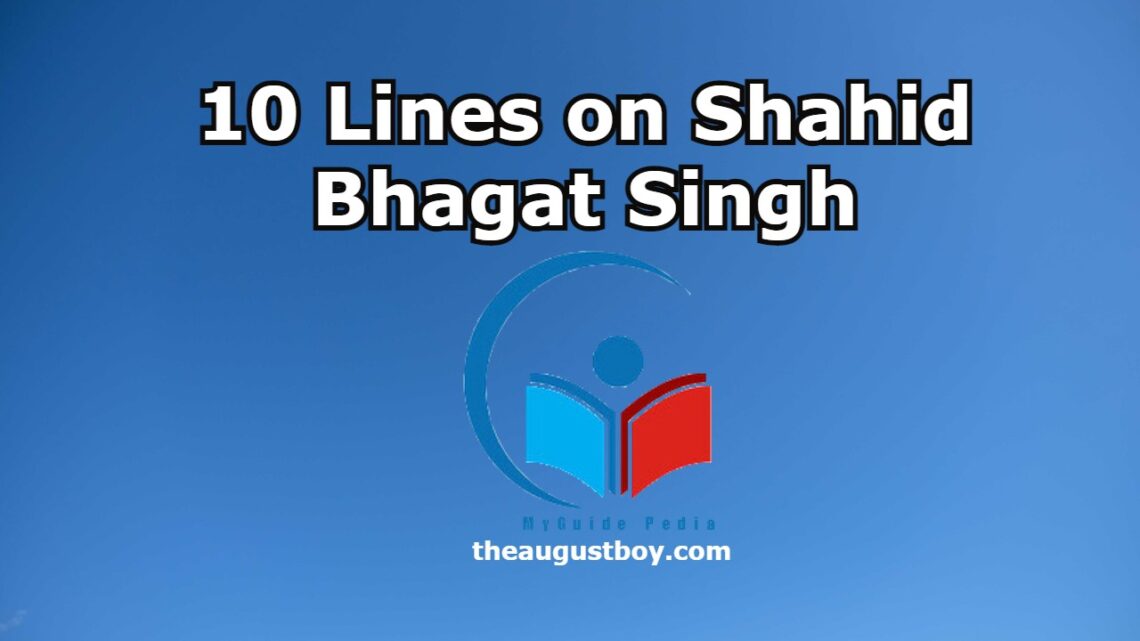 10-lines-on-shahid-bhagat-singh-200-words-essay-on-shahid-bhagat-singh