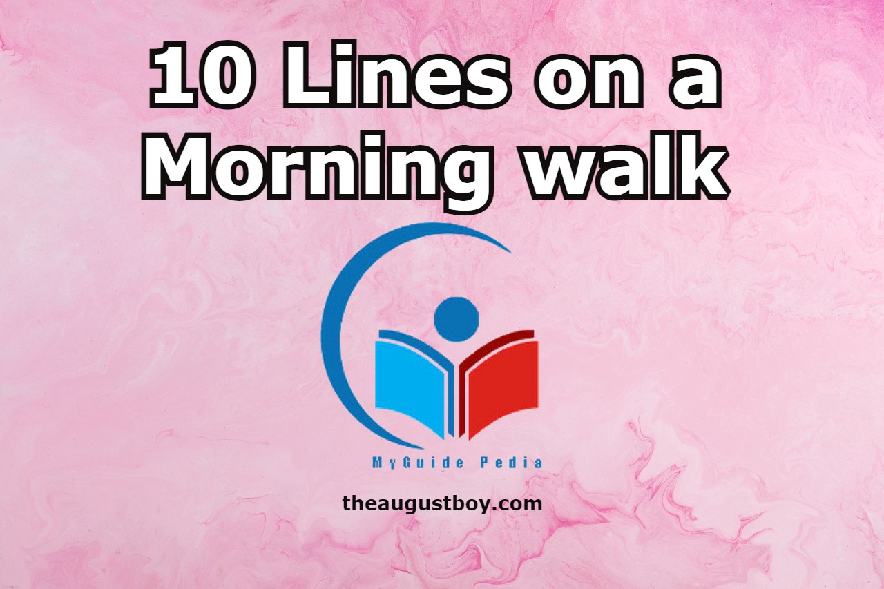 10-lines-on-a-morning-walk-138-words-essay-on-a-morning-walk-learn