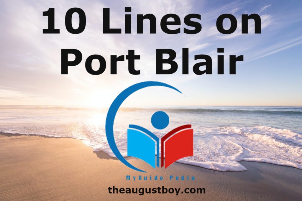 10-lines-on-port-blair-100-words-essay-on-port-blair