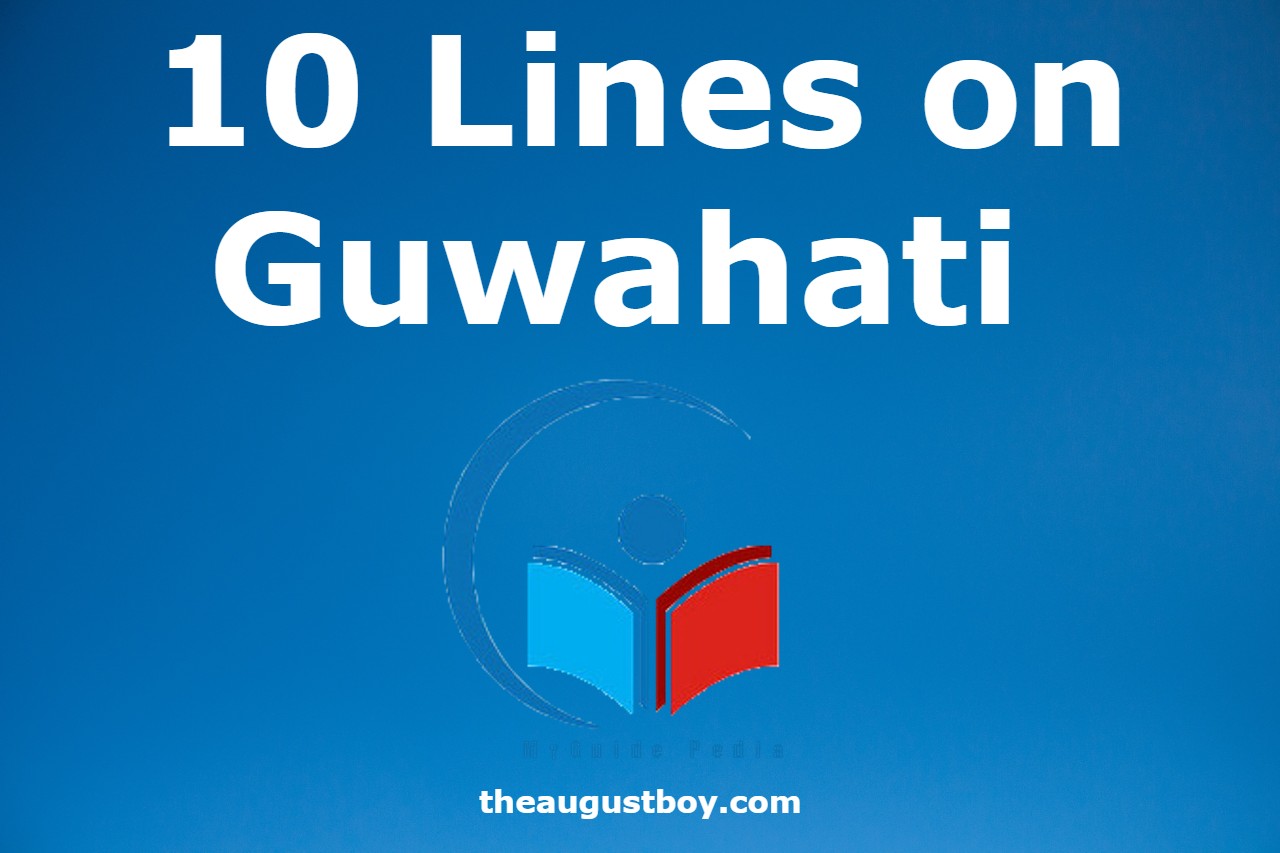 10-lines-on-guwahati-117-words-essay-on-guwahati-learn-with-fun